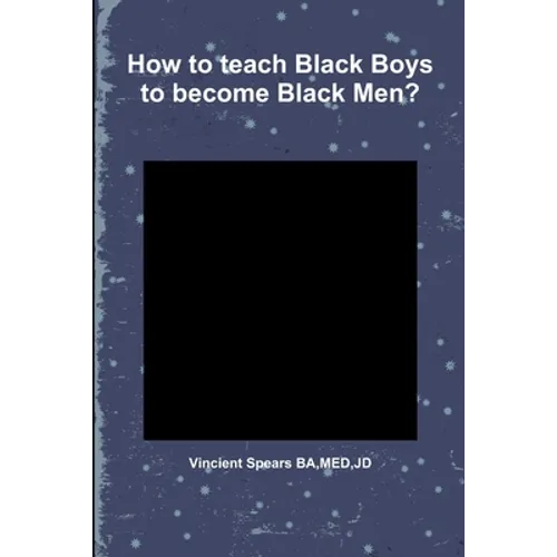 How to teach Black Boys to become Black Men? - Paperback