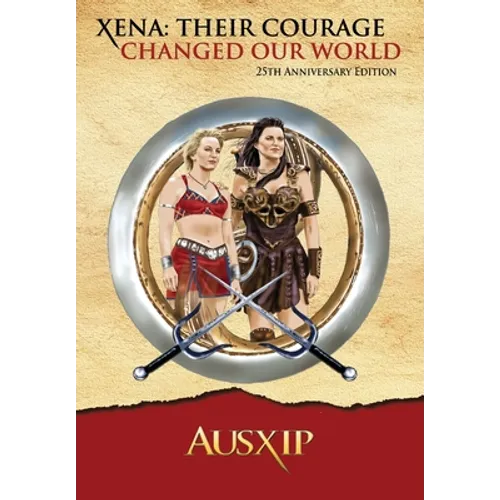 Xena: Their Courage Changed Our World - Hardcover