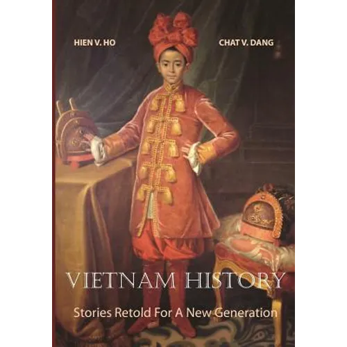 Vietnam History: Stories Retold For A New Generation - Paperback