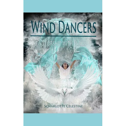 Wind Dancers: Worship with Flags - Paperback