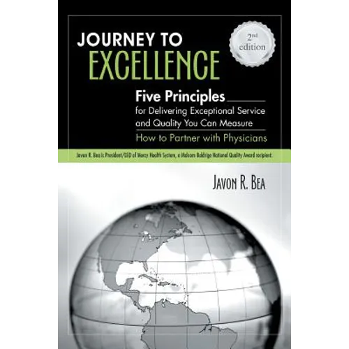 Journey to Excellence: Five Principles for Delivering Exceptional Service and Quality You Can Measure - Paperback