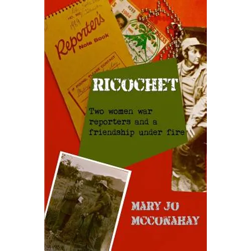 Ricochet: Two women war reporters and a friendship under fire - Paperback