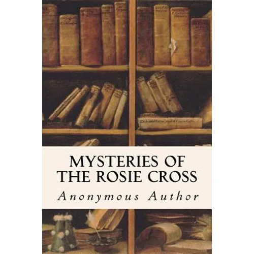 Mysteries of the Rosie Cross - Paperback