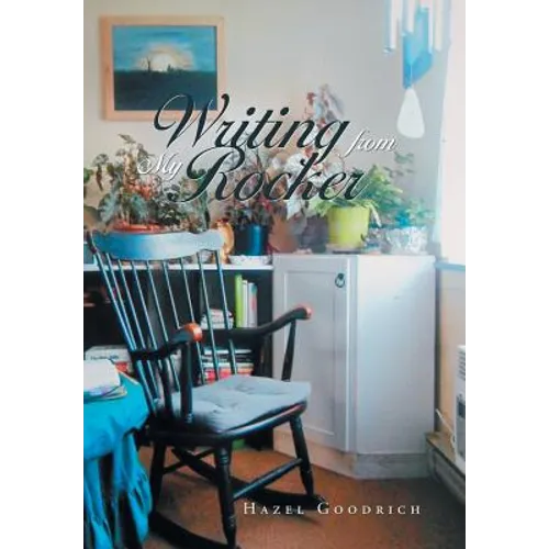Writing from My Rocker - Hardcover