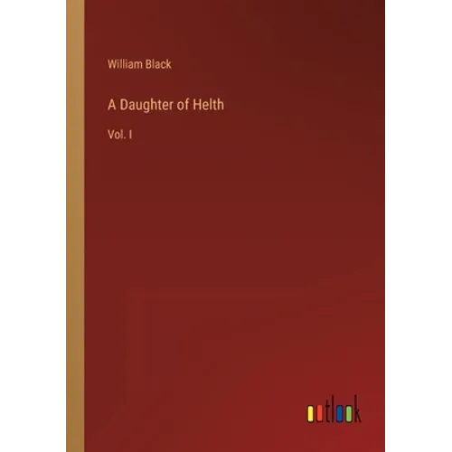 A Daughter of Helth: Vol. I - Paperback