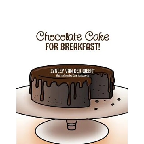 Chocolate Cake for Breakfast! - Paperback