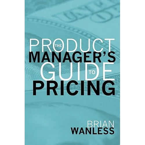 The Product Manager's Guide to Pricing - Paperback
