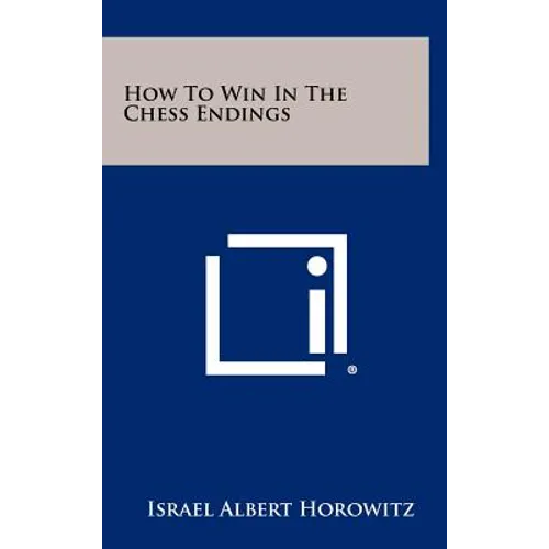 How to Win in the Chess Endings - Hardcover