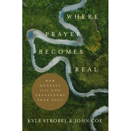Where Prayer Becomes Real - Hardcover