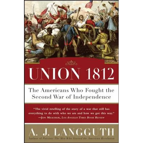 Union 1812: The Americans Who Fought the Second War of Independence - Paperback