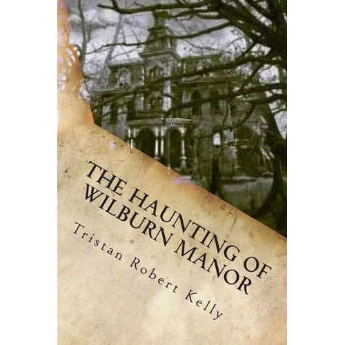 The Haunting of Wilburn Manor - Paperback