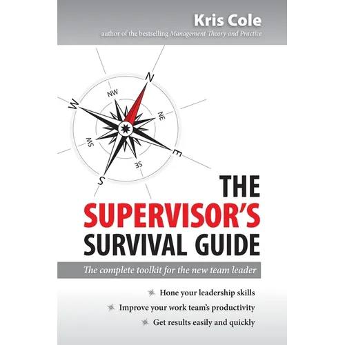The Supervisor's Survival Guide: The Complete Toolkit for the New Team Leader - Paperback