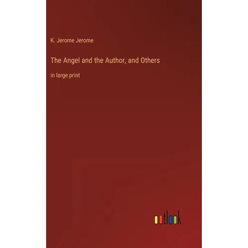 The Angel and the Author, and Others: in large print - Hardcover