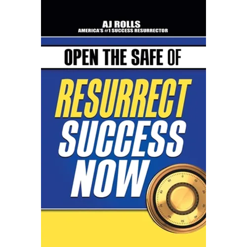 Open the Safe of Resurrect Success Now - Paperback