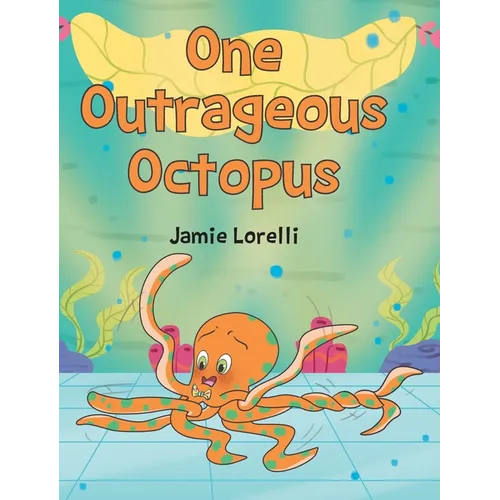 One Outrageous Octopus - Hardcover
