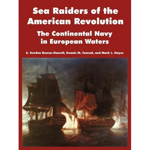 Sea Raiders of the American Revolution: The Continental Navy in European Waters - Paperback