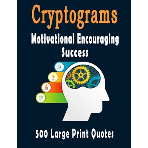 Cryptograms: 500 Cryptograms puzzle books for adults large print, Motivational Encouraging and Success Quotes Cryptograms Large Pri - Paperback