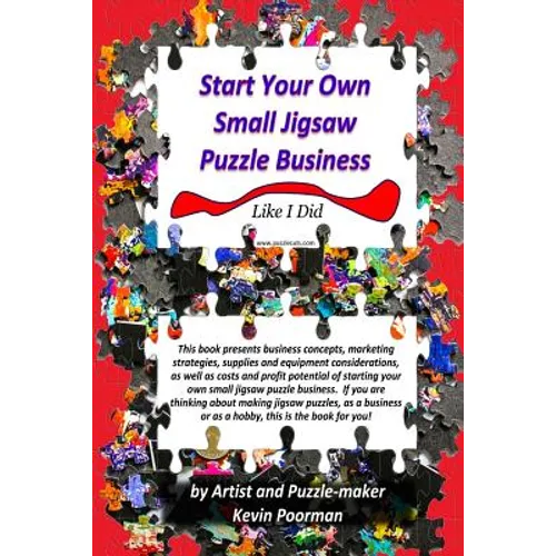 Start Your Own Small Jigsaw Puzzle Business: Like I Did - Paperback