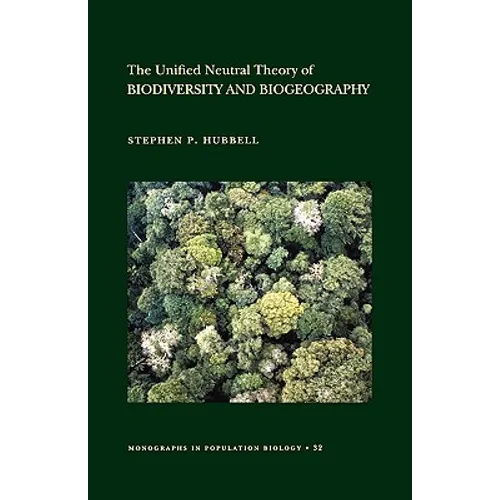 The Unified Neutral Theory of Biodiversity and Biogeography - Paperback