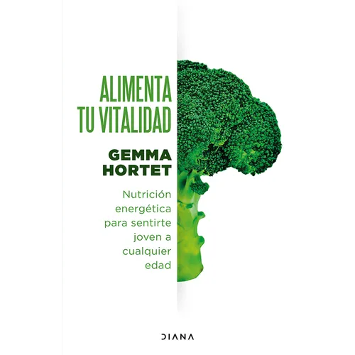 Alimenta Tu Vitalidad: Nutrición Energética Para Sentirte Joven a Cualquier Edad / Feed Your Vitality - Paperback