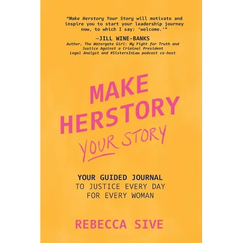 Make Herstory Your Story: Your Guided Journal to Justice Every Day for Every Woman - Paperback