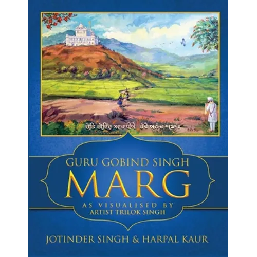 Guru Gobind Singh Marg: As Visualised by Artist Trilok Singh - Hardcover