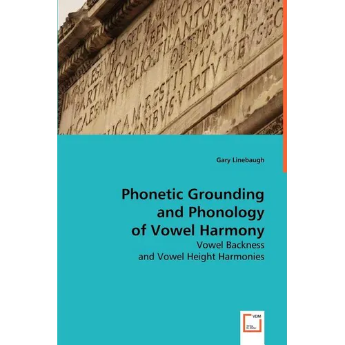 Phonetic Grounding and Phonology of Vowel Harmony - Paperback