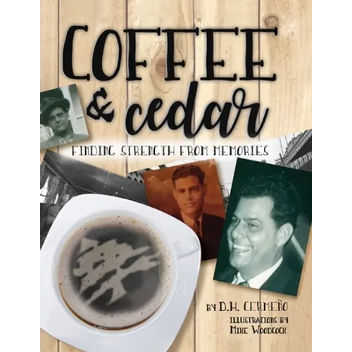 Coffee and Cedar: Finding Strength From Memories - Paperback