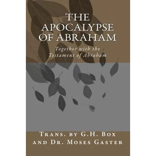 The Apocalypse of Abraham: Together with the Testament of Abraham - Paperback