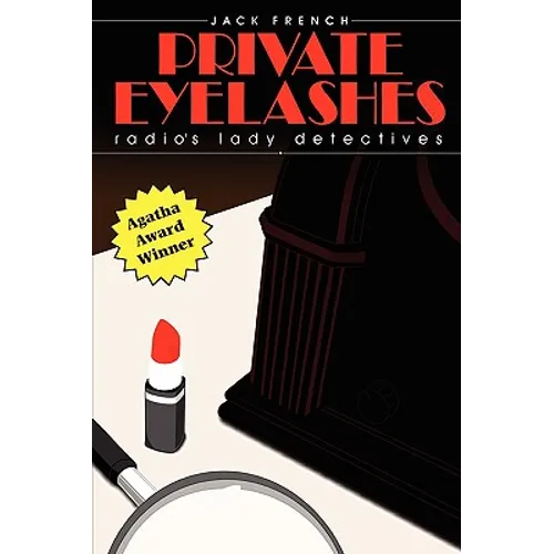 Private Eyelashes: Radio's Lady Detectives - Paperback