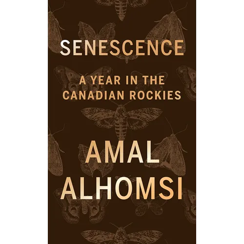 Senescence: A Year in the Canadian Rockies - Paperback