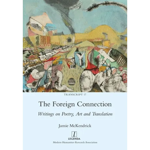 The Foreign Connection: Writings on Poetry, Art and Translation - Paperback
