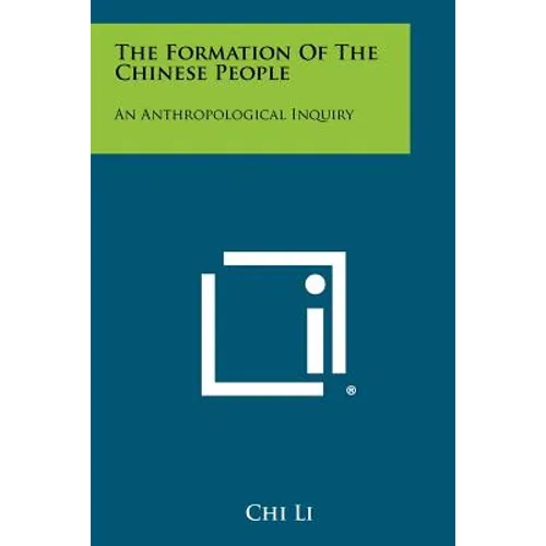 The Formation of the Chinese People: An Anthropological Inquiry - Paperback