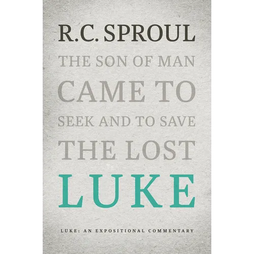 Luke: An Expositional Commentary - Hardcover