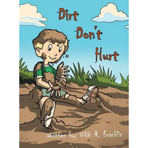 Dirt Don't Hurt - Hardcover