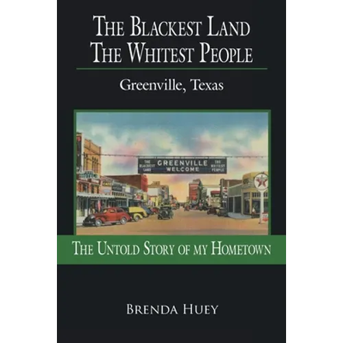 The Blackest Land the Whitest People: Greenville, Texas - Paperback
