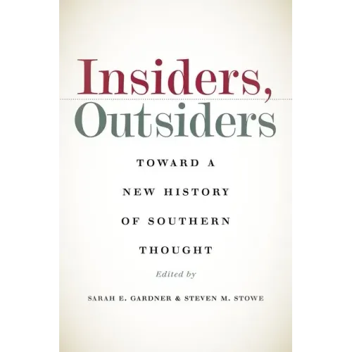 Insiders, Outsiders: Toward a New History of Southern Thought - Paperback