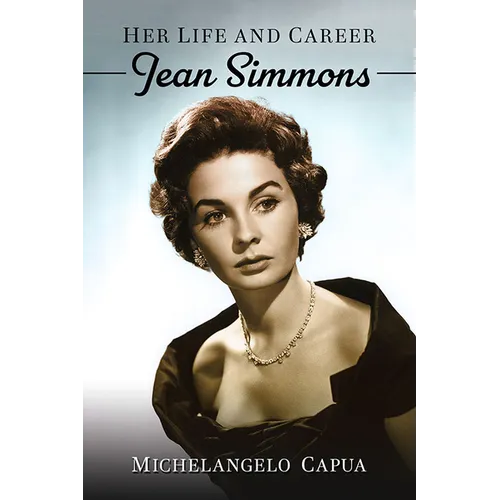 Jean Simmons: Her Life and Career - Paperback