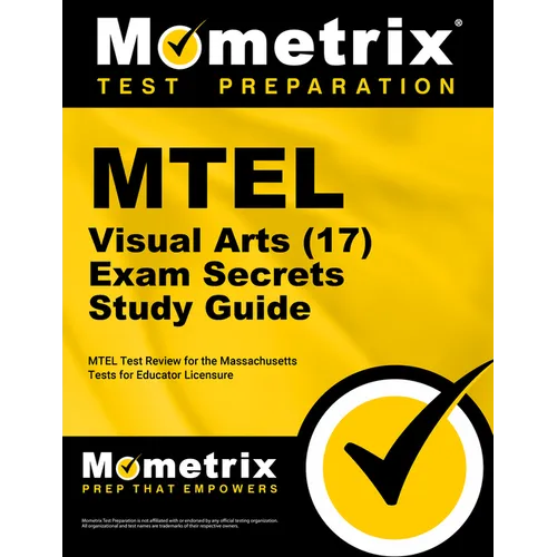MTEL Visual Arts (17) Exam Secrets Study Guide: MTEL Test Review for the Massachusetts Tests for Educator Licensure - Paperback