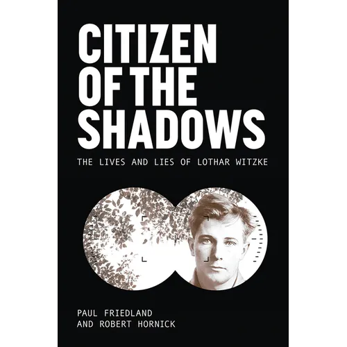 Citizen of the Shadows: The Lives and Lies of Lothar Witzke - Paperback