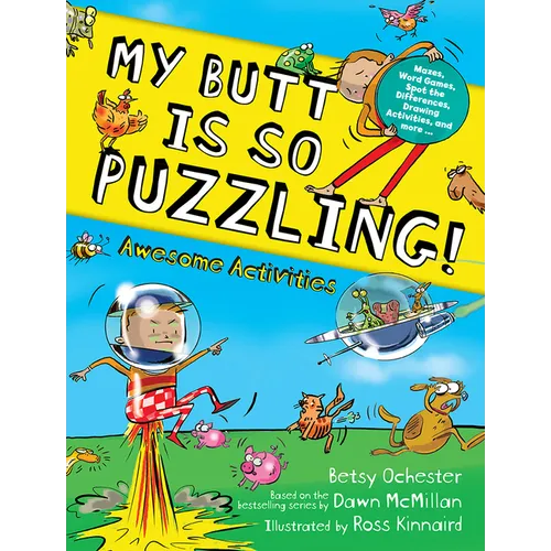 My Butt Is So Puzzling!: Mazes, Word Games, Spot the Differences, Drawing Activities and More... - Paperback