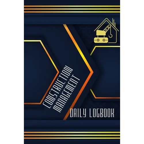 Construction Management Daily Log: Simple and Elegant Workout LogBook Construction Site Daily Log to Record Workforce, Tasks, Schedules, Construction - Paperback