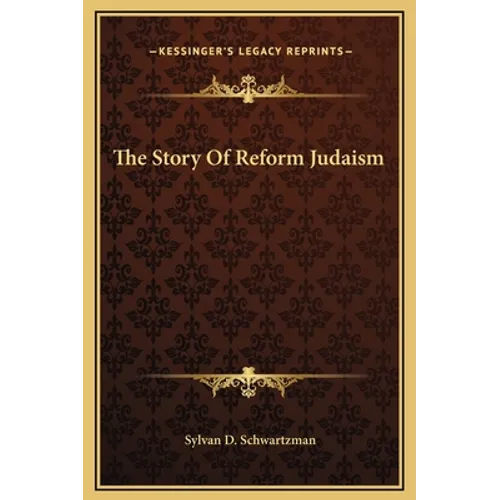 The Story Of Reform Judaism - Hardcover