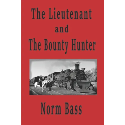 The Lieutenant and The Bounty Hunter - Paperback