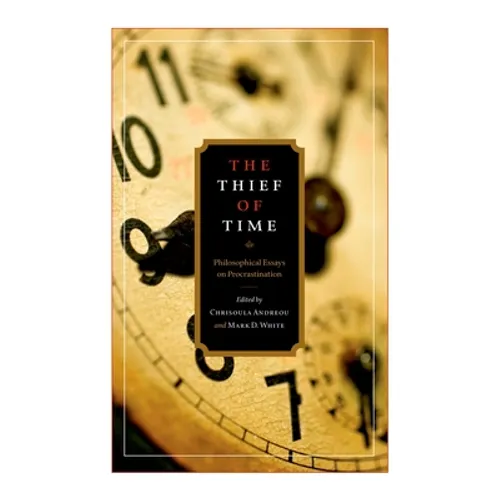 The Thief of Time: Philosophical Essays on Procrastination - Paperback