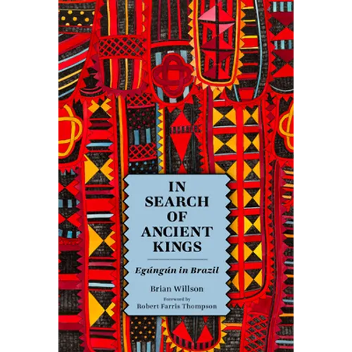 In Search of Ancient Kings: Egúngún in Brazil - Paperback