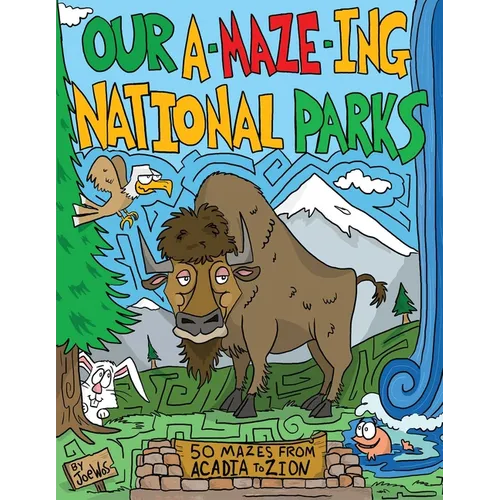 Our A-Maze-Ing National Parks: 50 Mazes from Acadia to Zion - Paperback