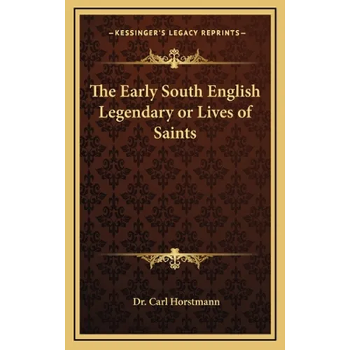 The Early South English Legendary or Lives of Saints - Hardcover