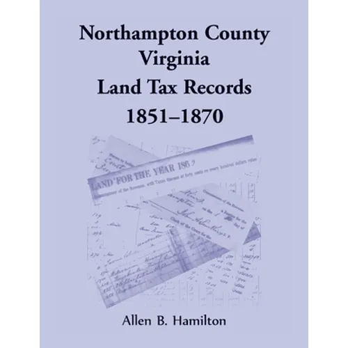 Northampton County, Virginia Land Tax Records, 1851-1870 - Paperback