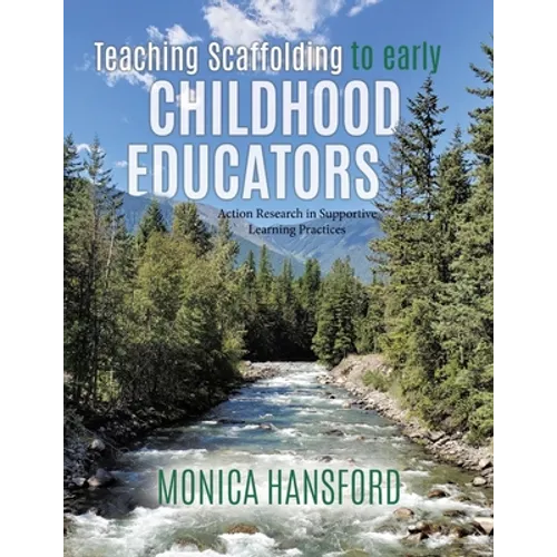 Teaching Scaffolding To Early Childhood Educators: Action Research in Supportive Learning Practices - Paperback